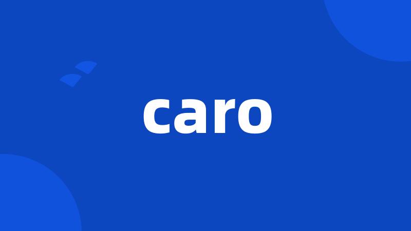 caro