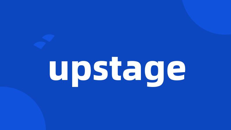 upstage