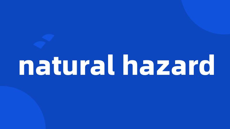 natural hazard