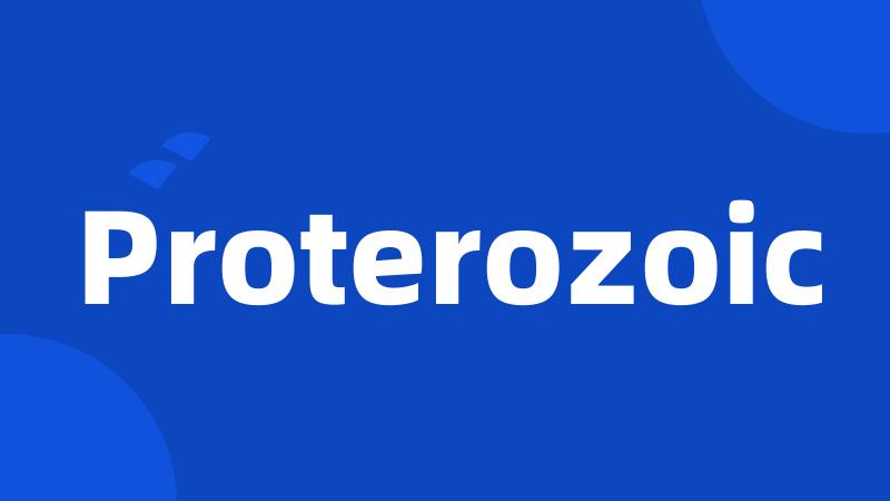 Proterozoic