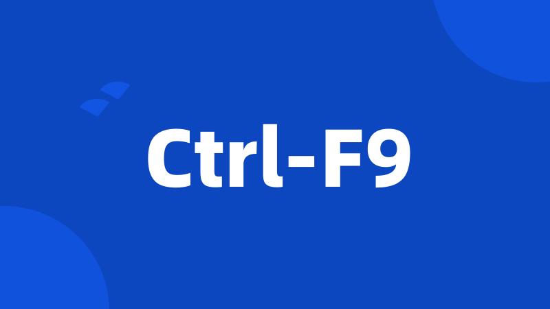 Ctrl-F9