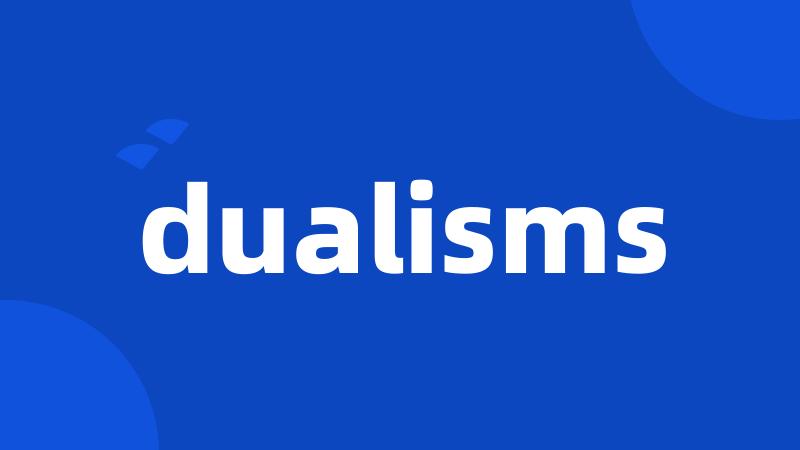 dualisms