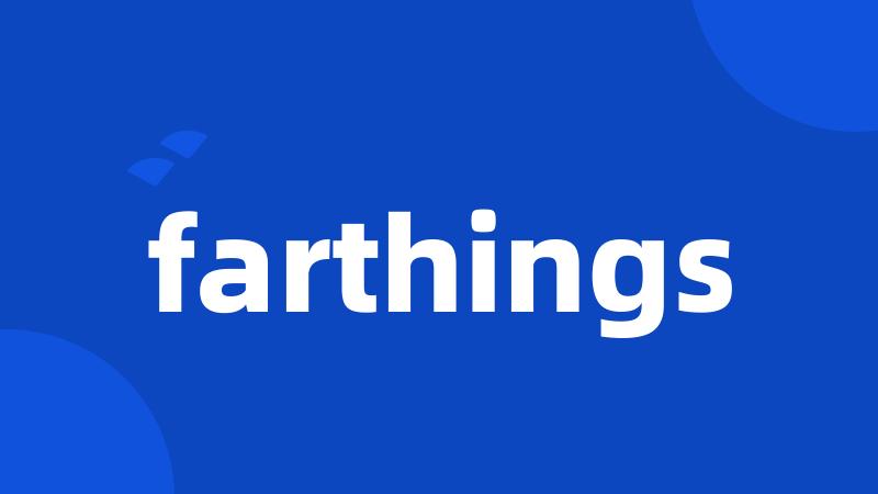 farthings