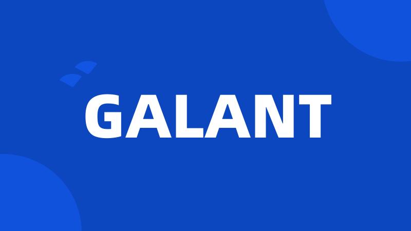 GALANT