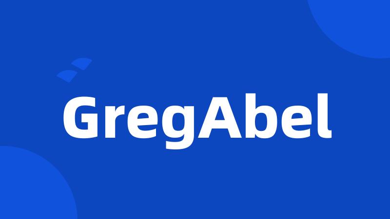 GregAbel