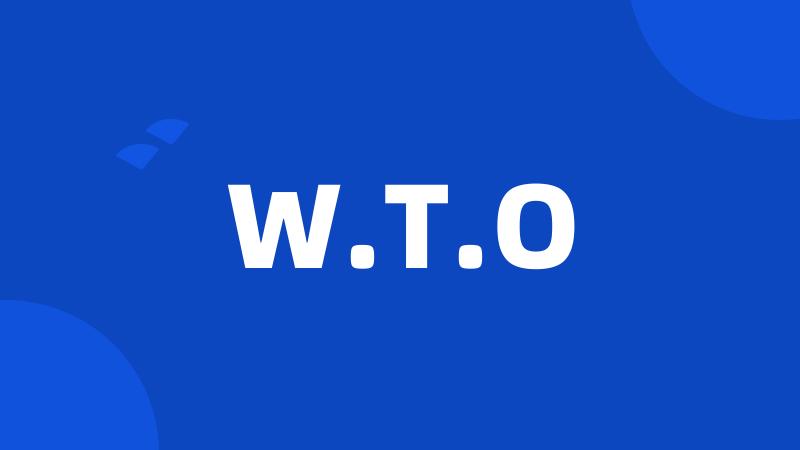 W.T.O