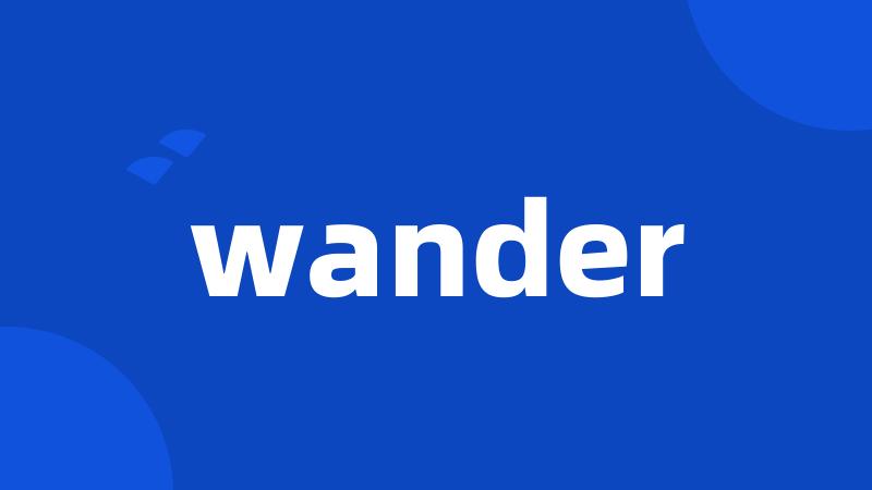 wander