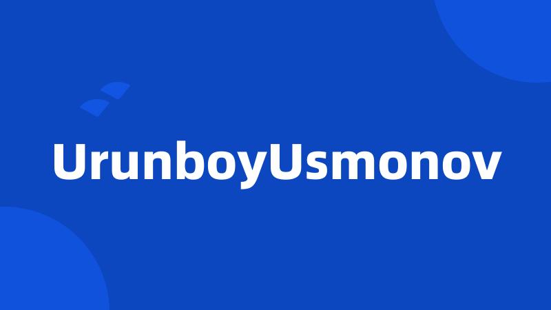 UrunboyUsmonov