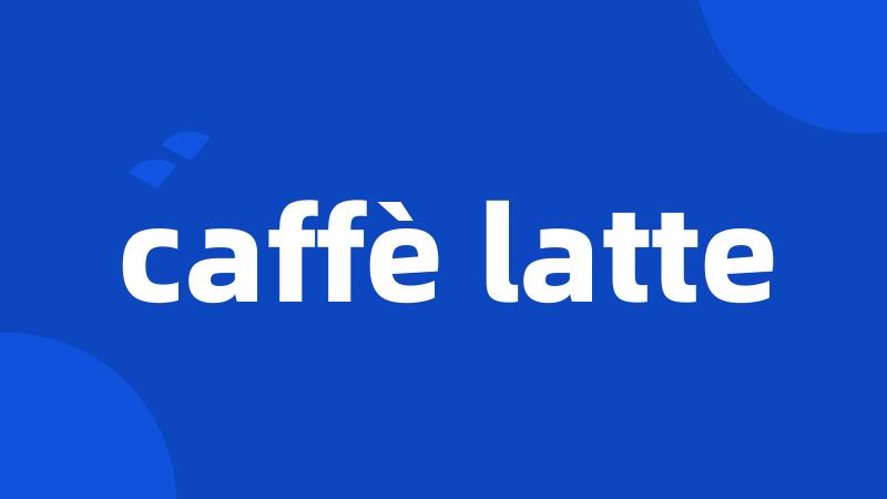 caffè latte