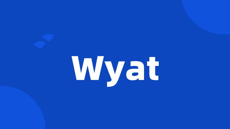 Wyat