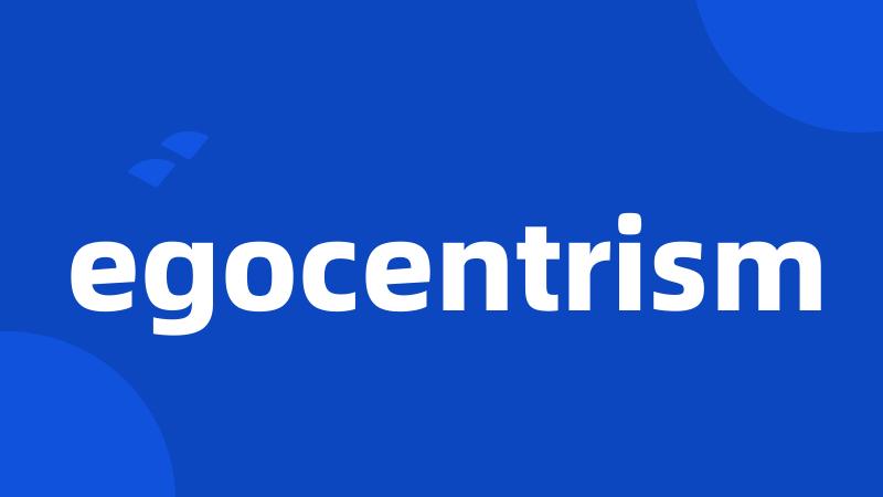 egocentrism