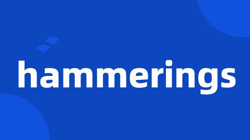 hammerings