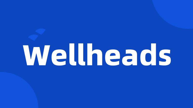 Wellheads