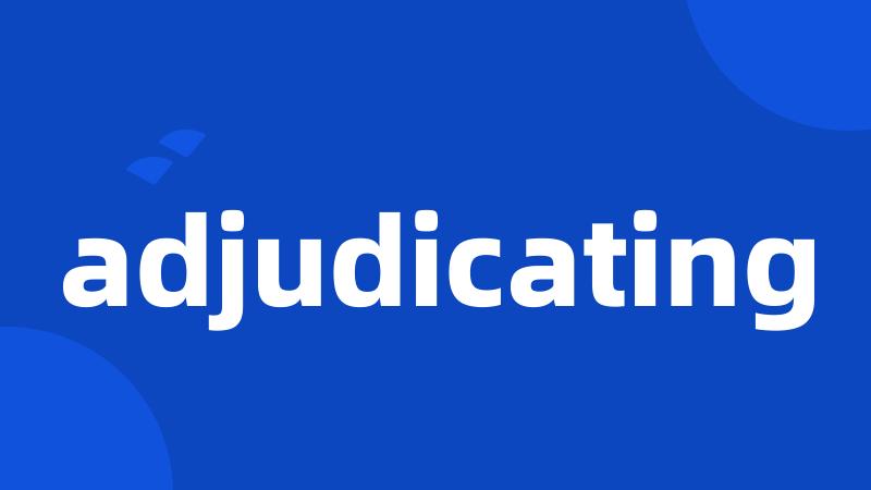 adjudicating