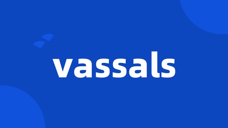 vassals