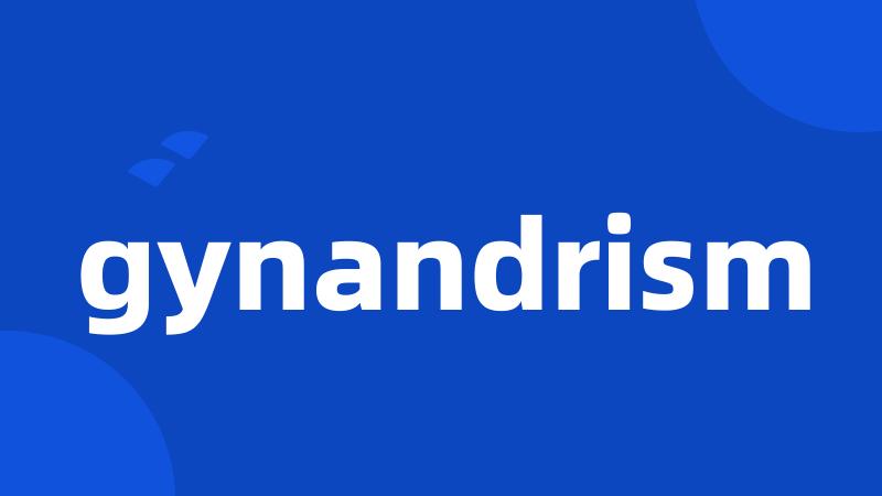 gynandrism