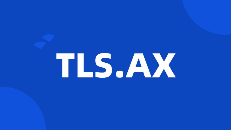 TLS.AX