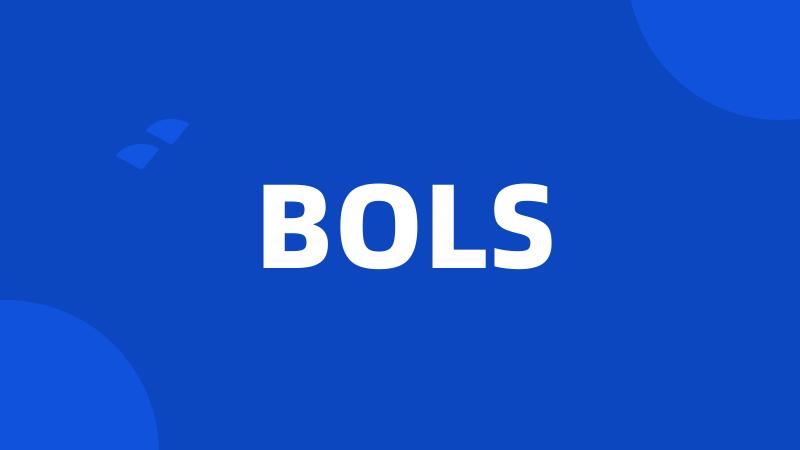 BOLS