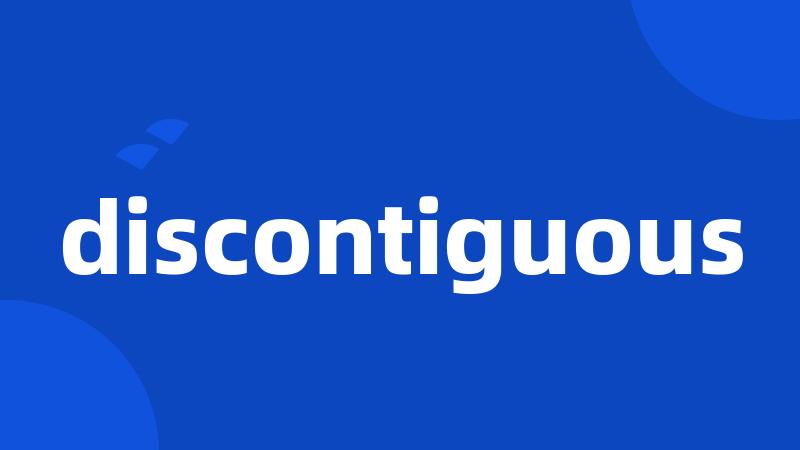 discontiguous