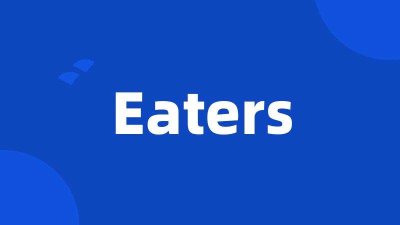 Eaters