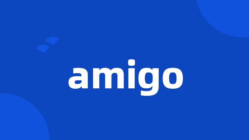 amigo