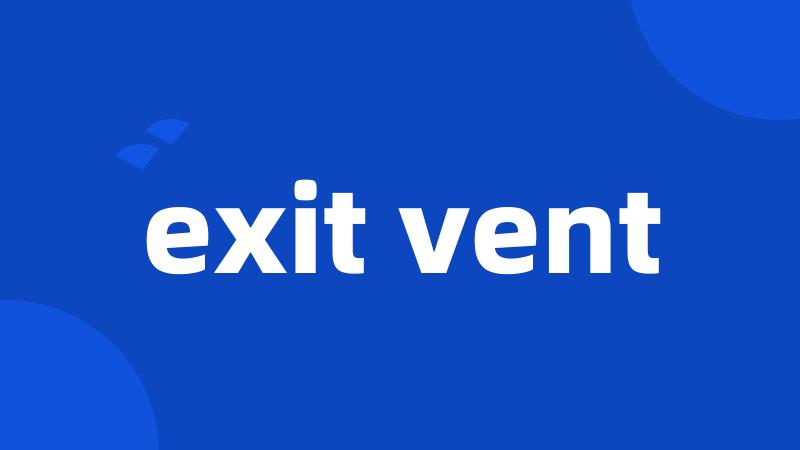 exit vent