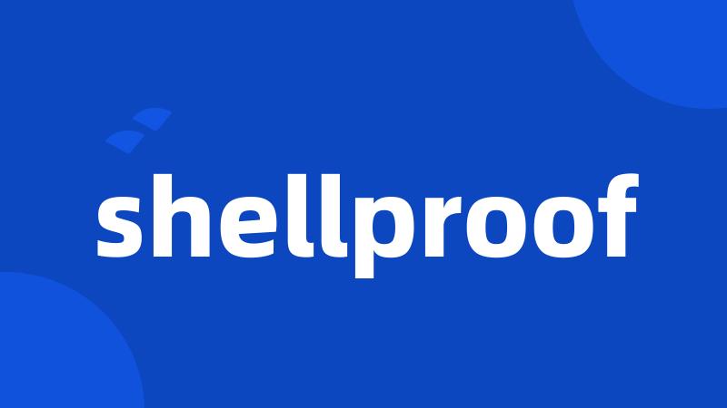 shellproof