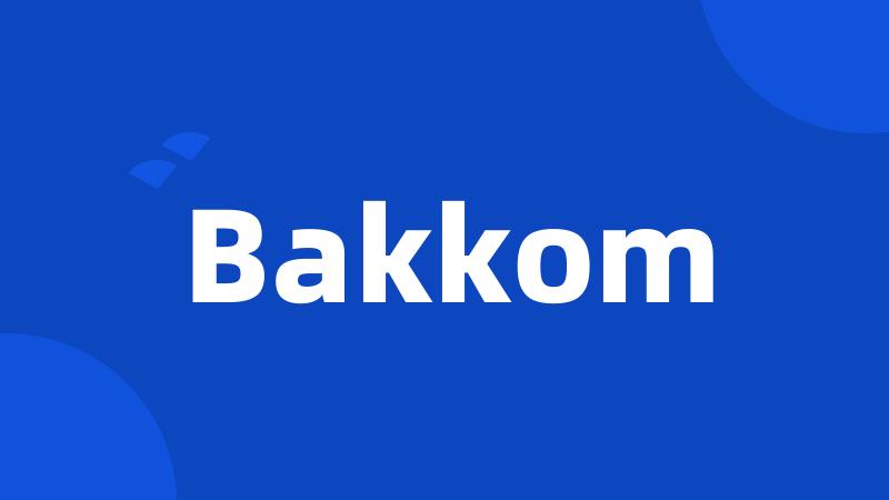 Bakkom