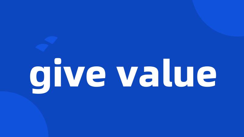 give value