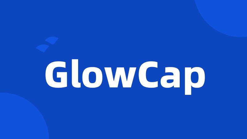 GlowCap