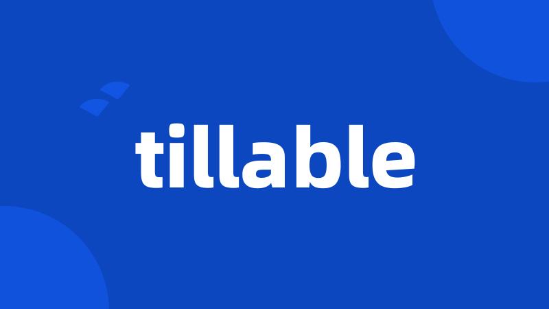 tillable