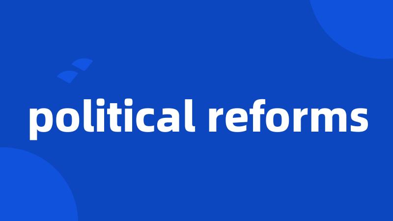 political reforms