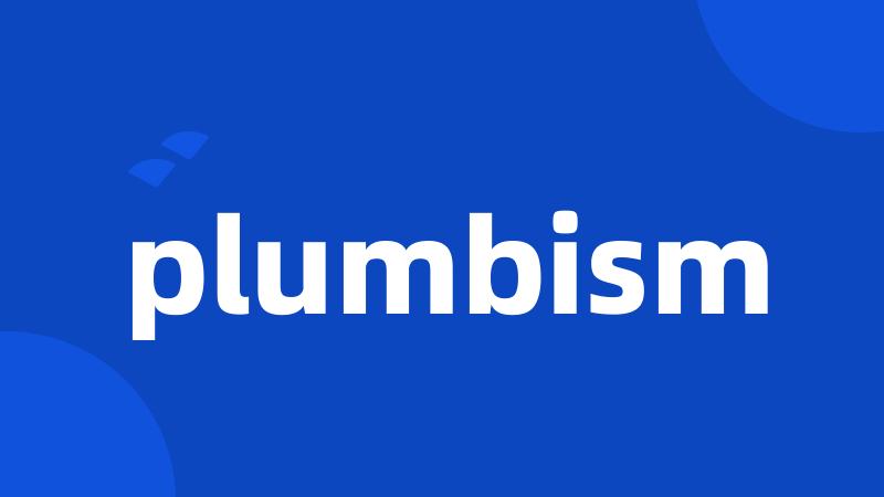 plumbism