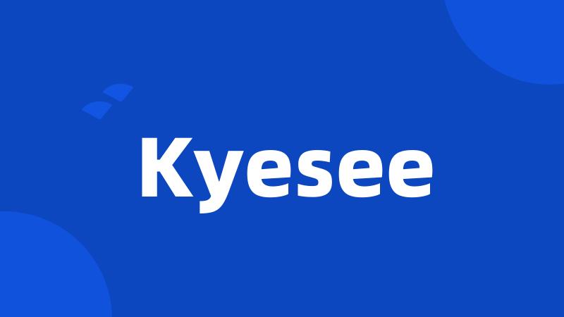 Kyesee