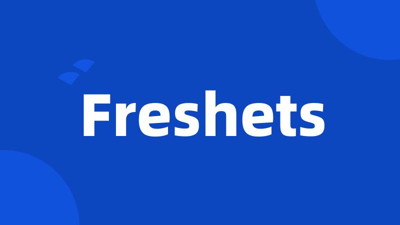 Freshets