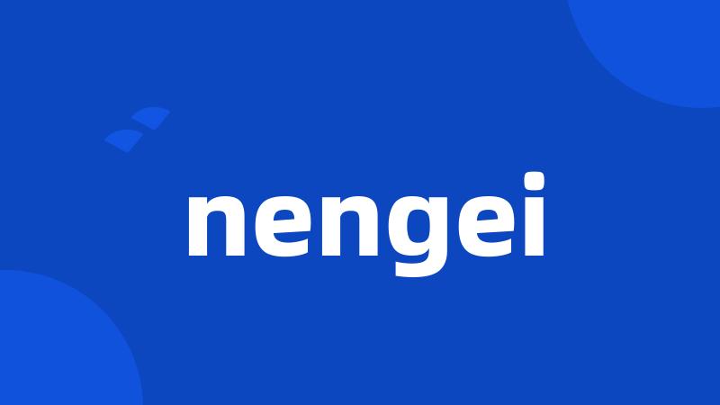 nengei