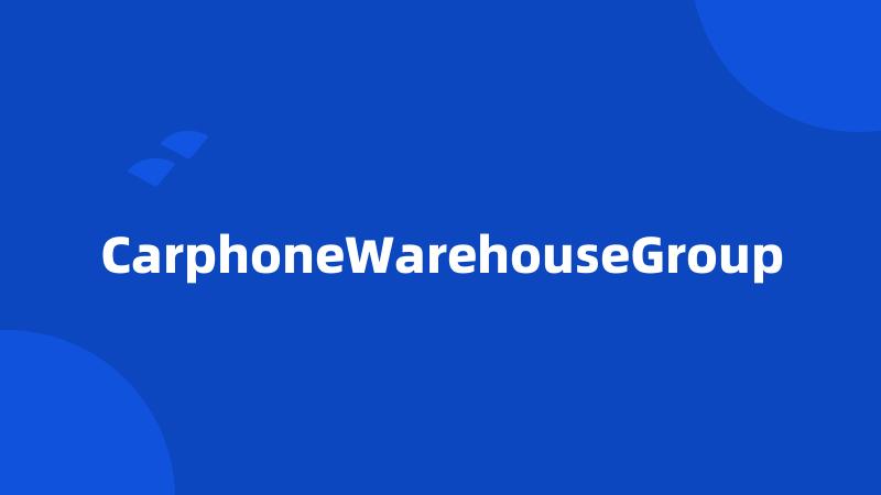 CarphoneWarehouseGroup