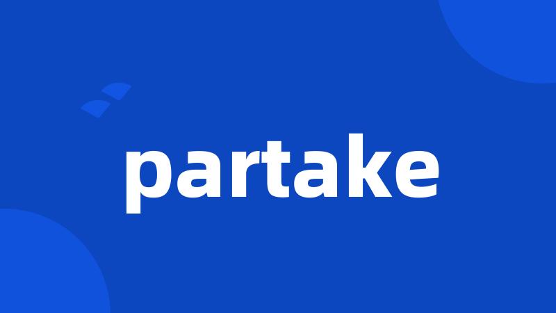 partake