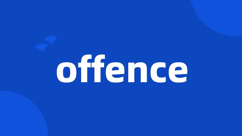 offence