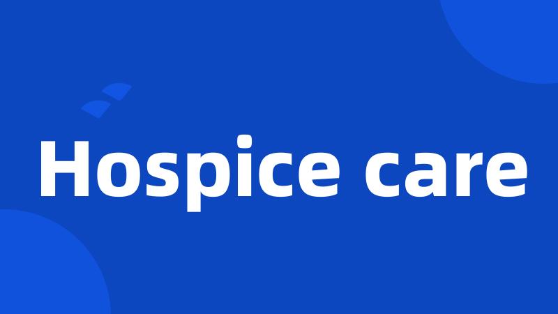 Hospice care