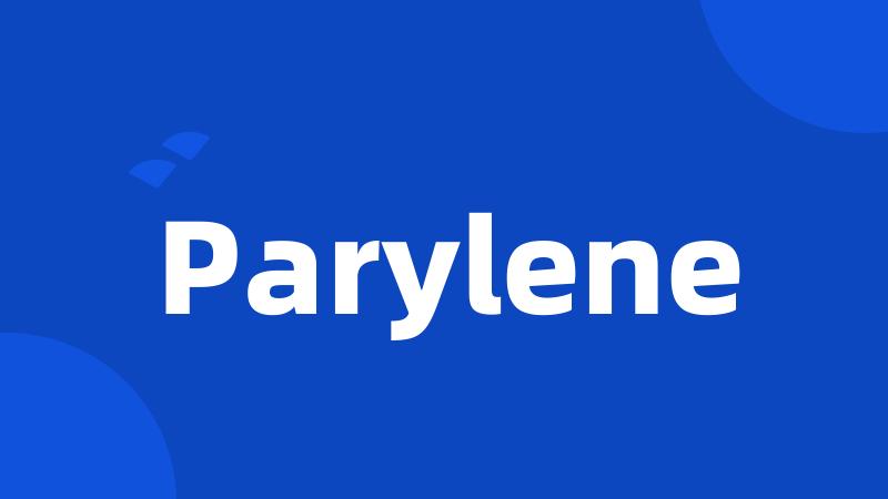 Parylene