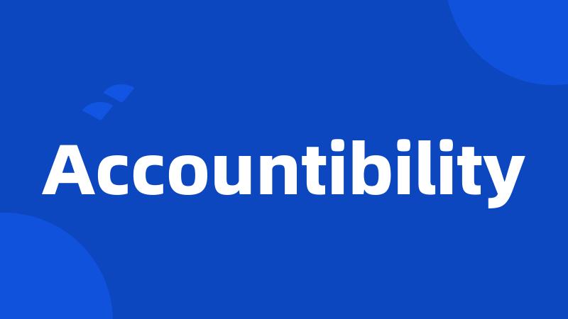 Accountibility