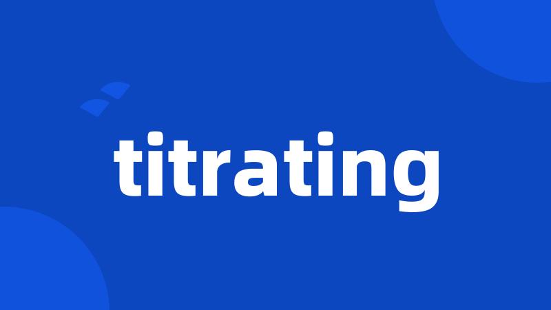 titrating