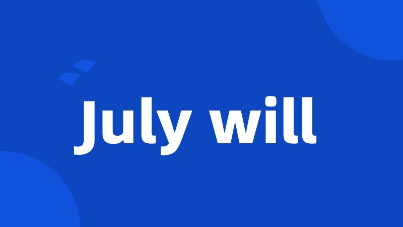 July will