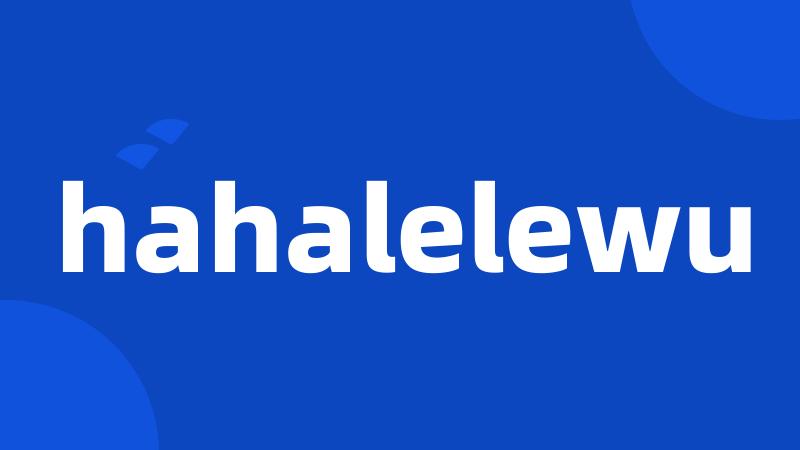 hahalelewu