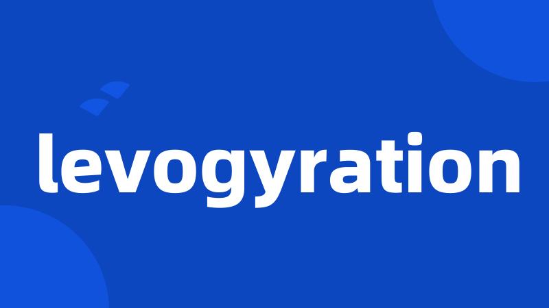 levogyration