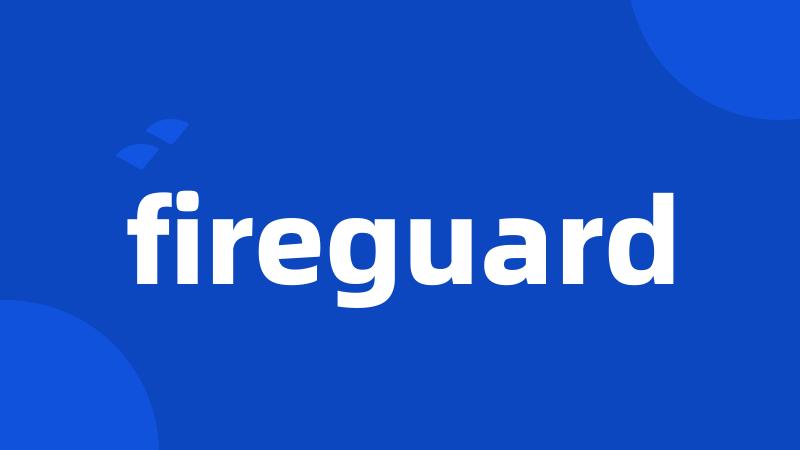 fireguard