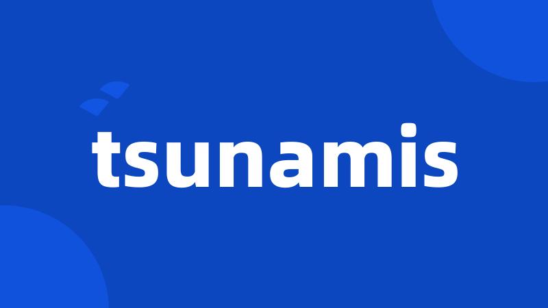 tsunamis