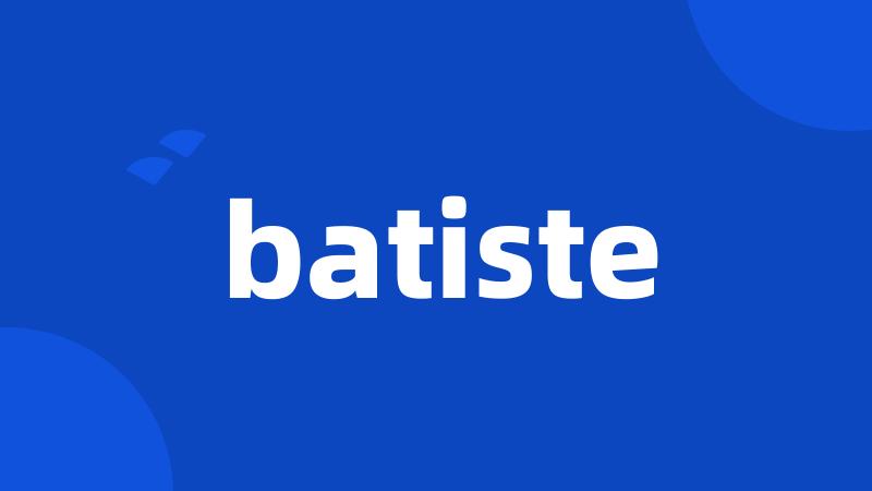 batiste