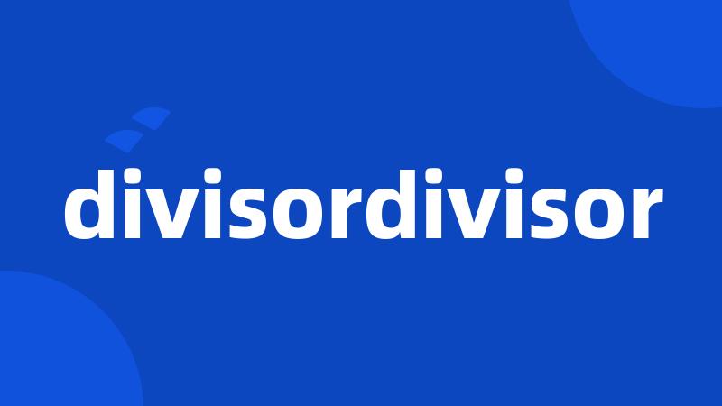 divisordivisor